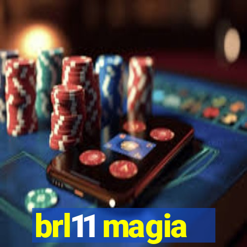 brl11 magia